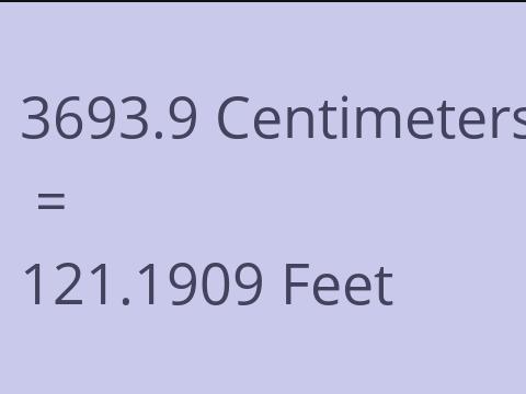 3693.9 CM TO FEET