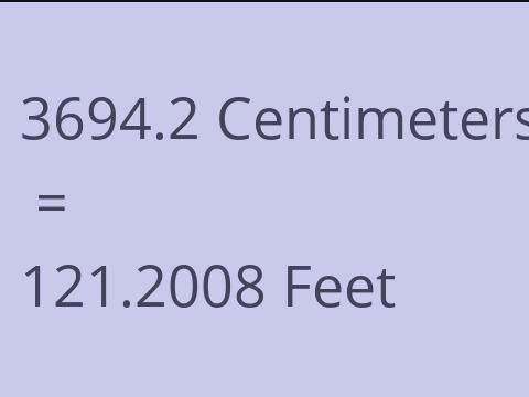 3694.2 CM TO FEET