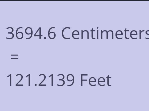 3694.6 CM TO FEET