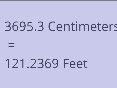 3695.3 CM TO FEET