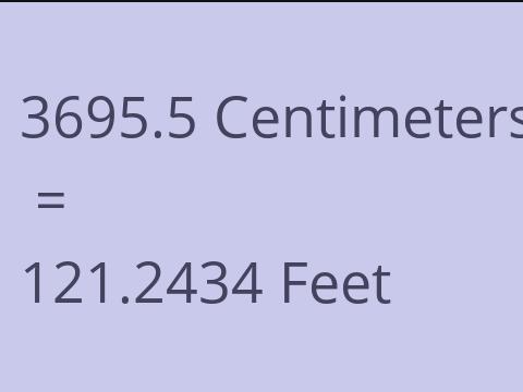 3695.5 CM TO FEET