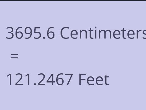 3695.6 CM TO FEET