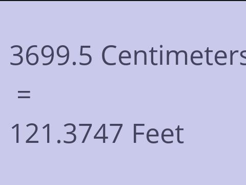3699.5 CM TO FEET