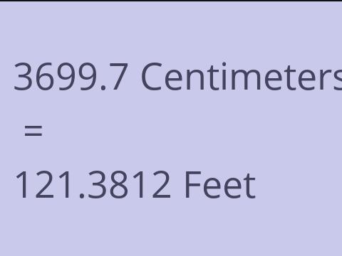 3699.7 CM TO FEET
