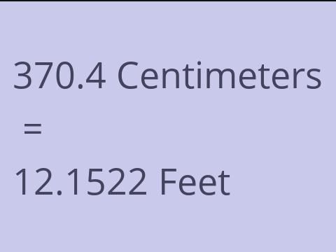 370.4 CM TO FEET