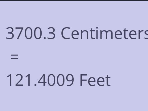 3700.3 CM TO FEET