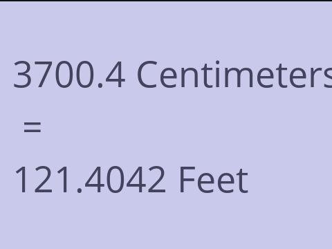 3700.4 CM TO FEET