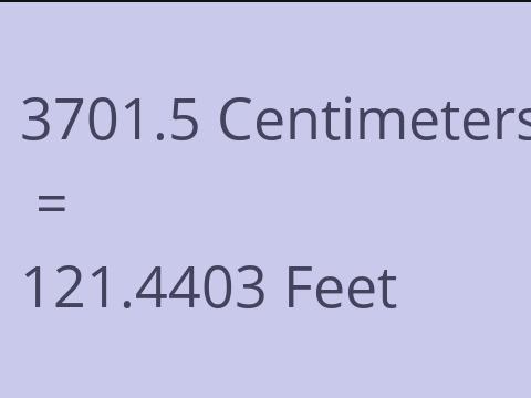 3701.5 CM TO FEET