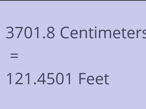 3701.8 CM TO FEET