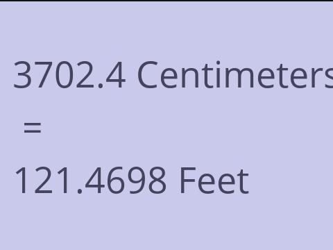 3702.4 CM TO FEET