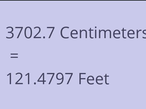 3702.7 CM TO FEET