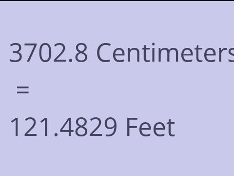 3702.8 CM TO FEET