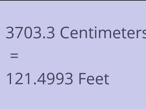 3703.3 CM TO FEET