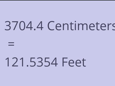 3704.4 CM TO FEET