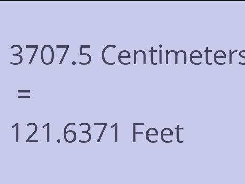 3707.5 CM TO FEET