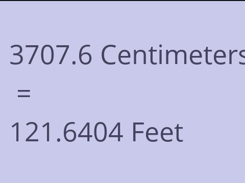 3707.6 CM TO FEET