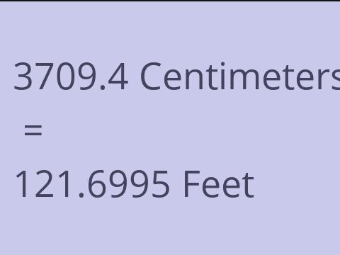 3709.4 CM TO FEET