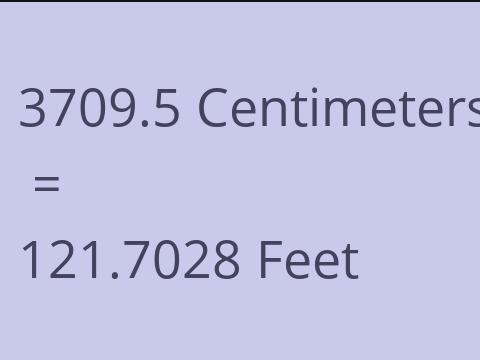 3709.5 CM TO FEET