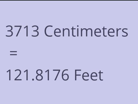 3713 CM TO FEET