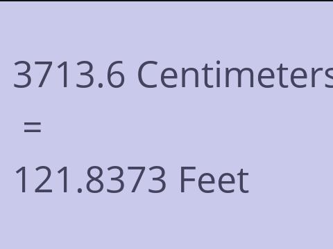 3713.6 CM TO FEET