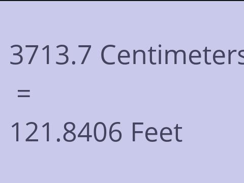 3713.7 CM TO FEET