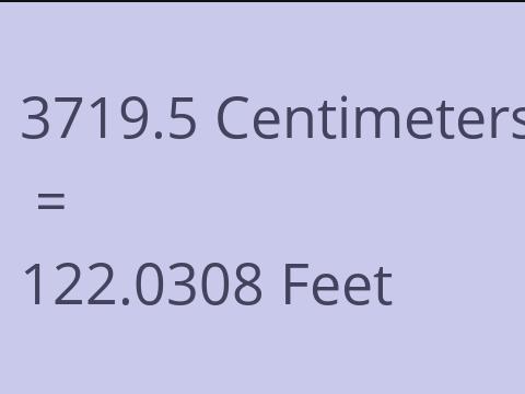 3719.5 CM TO FEET