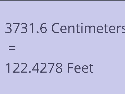 3731.6 CM TO FEET