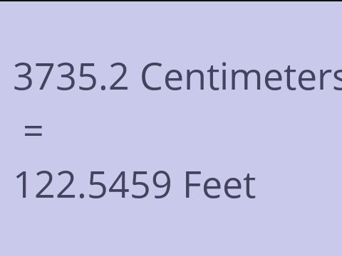3735.2 CM TO FEET