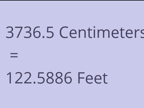 3736.5 CM TO FEET