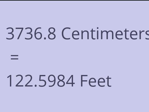 3736.8 CM TO FEET