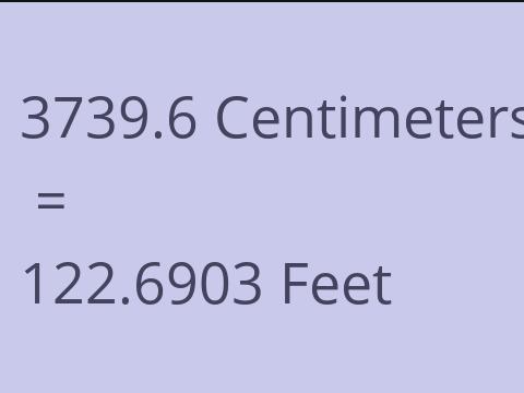 3739.6 CM TO FEET