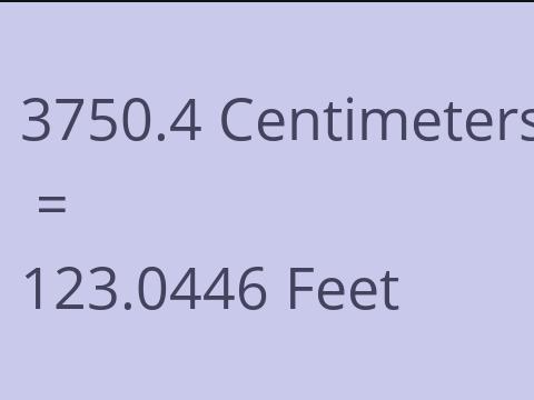 3750.4 CM TO FEET
