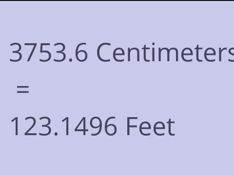 3753.6 CM TO FEET