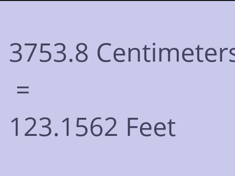 3753.8 CM TO FEET