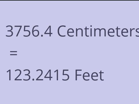 3756.4 CM TO FEET