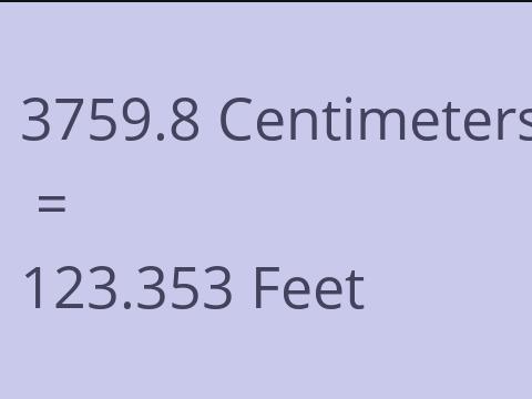 3759.8 CM TO FEET