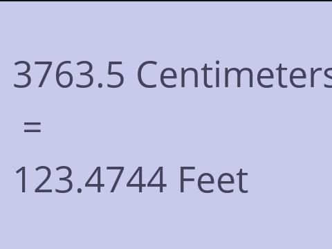 3763.5 CM TO FEET