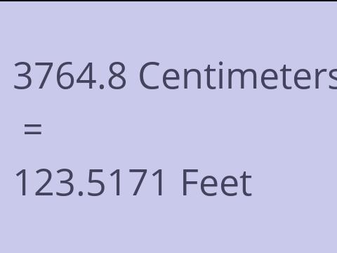 3764.8 CM TO FEET