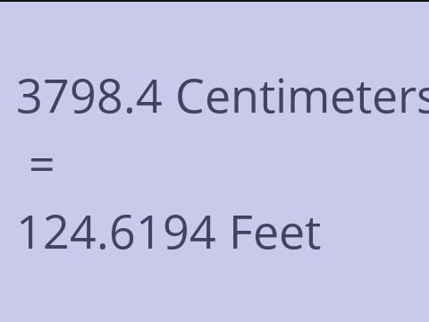 3798.4 CM TO FEET