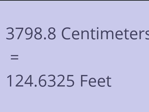 3798.8 CM TO FEET