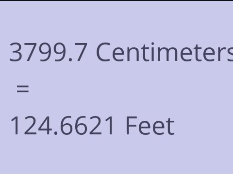 3799.7 CM TO FEET