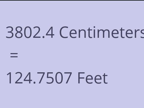 3802.4 CM TO FEET
