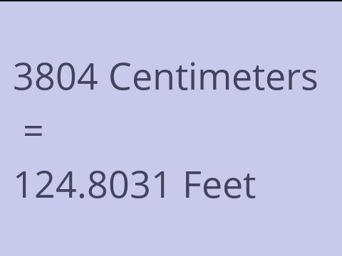 3804 CM TO FEET