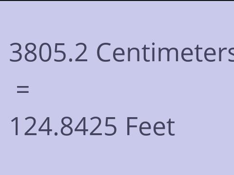 3805.2 CM TO FEET