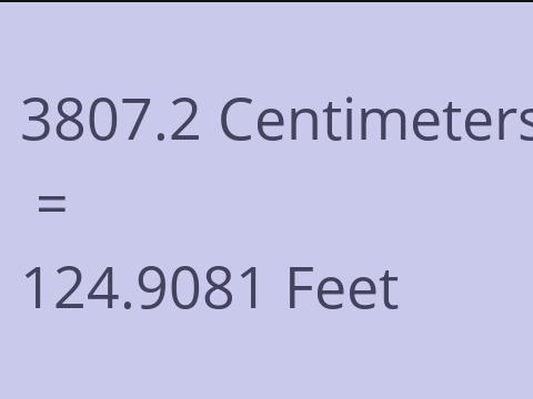 3807.2 CM TO FEET