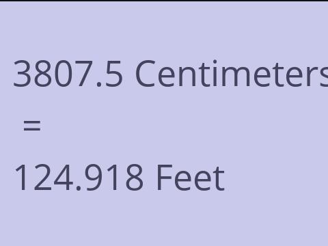 3807.5 CM TO FEET
