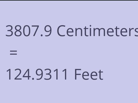 3807.9 CM TO FEET