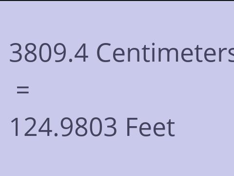 3809.4 CM TO FEET