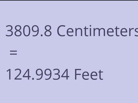 3809.8 CM TO FEET