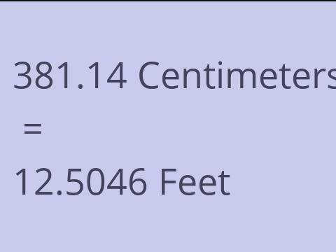 381.14 CM TO FEET